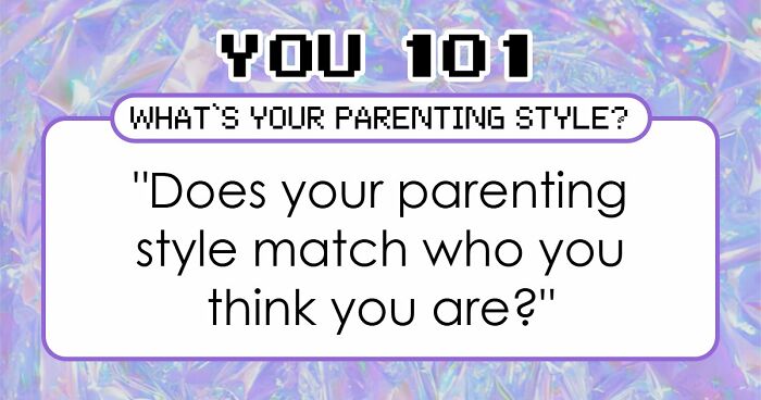 “Which Parenting Style Fits You Best?”: Discover Your Answer In 27 Questions