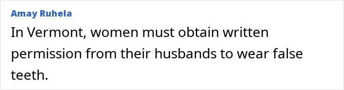 Vermont law requires women to get written permission from husbands to wear false teeth