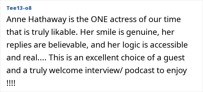 Positive comment praising Anne Hathaway's genuine personality and interview