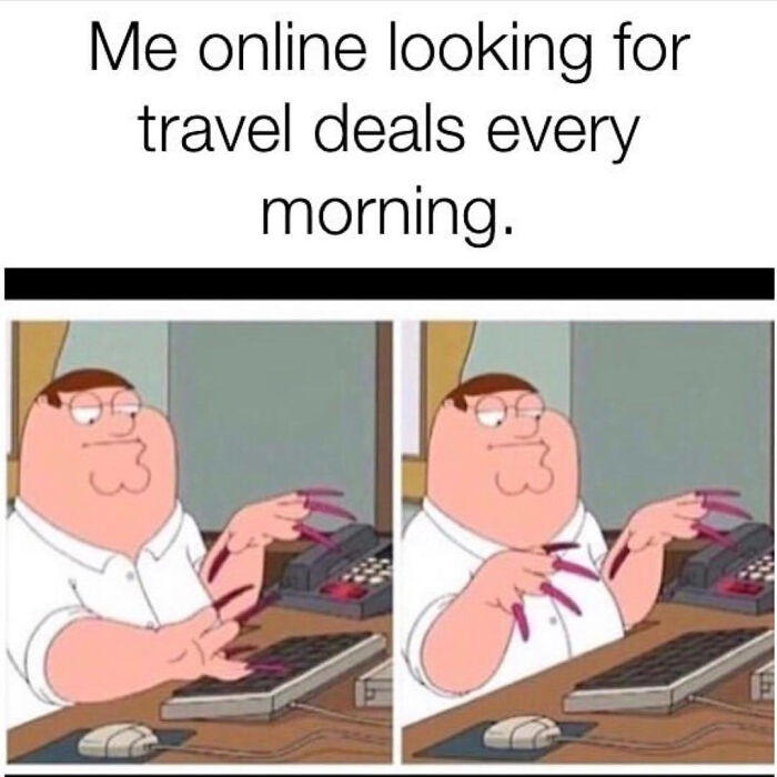 A humorous travel meme featuring Peter Griffin with long pink nails typing, looking for travel deals instead of being at a beach.