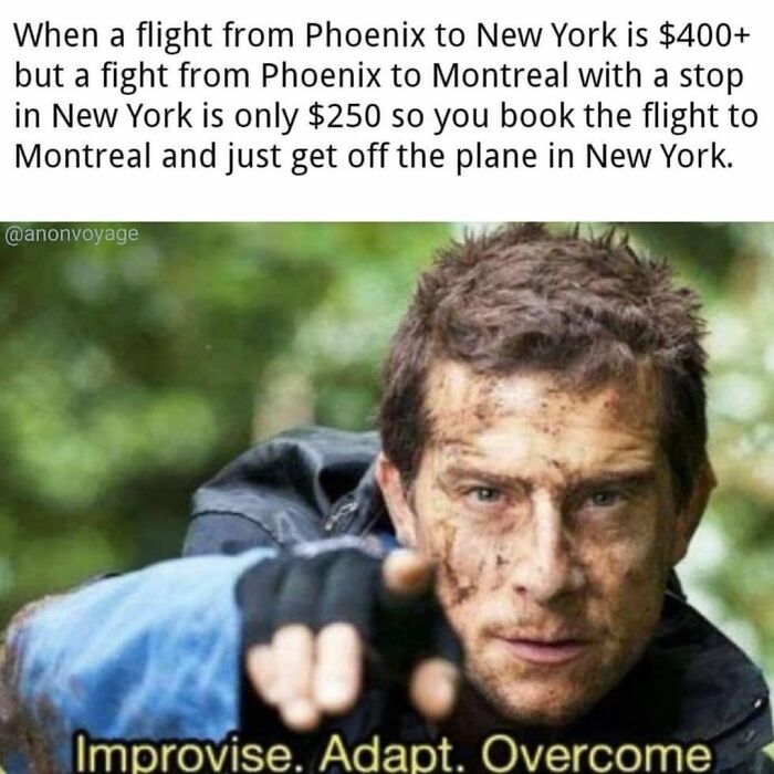 A travel meme featuring Bear Grylls, covered in dirt, pointing forward with the text "Improvise. Adapt. Overcome."