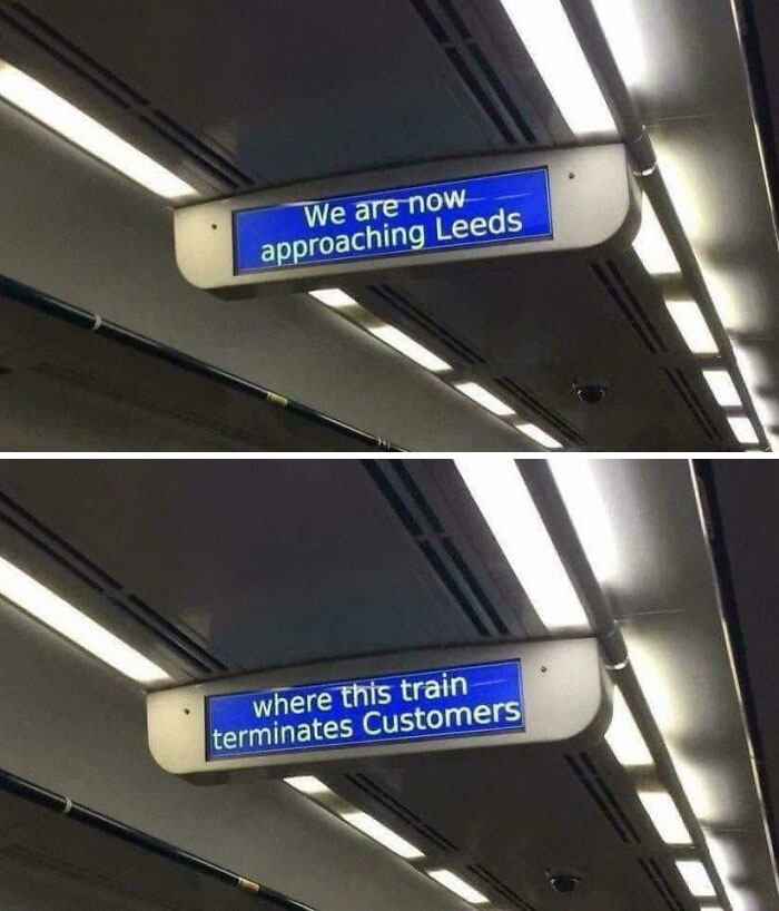 A train display sign shows "We are now approaching Leeds" and then, with premature truncation, "where this train terminates Customers".