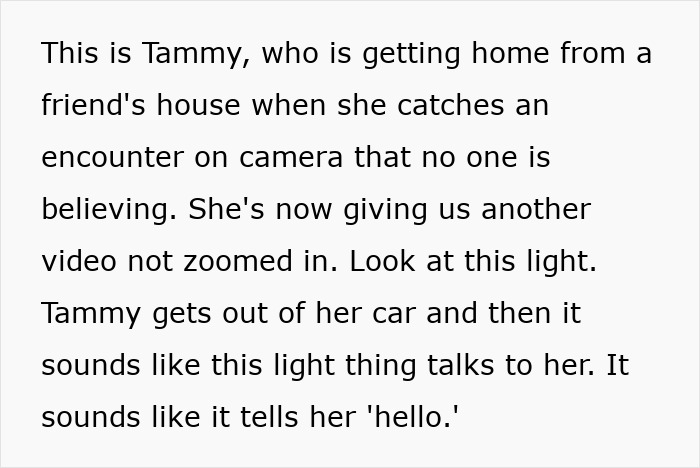 Text from a viral video describing Tammy encountering an unbelievable creature or light that talks to her. Text from a viral video describing Tammy encountering an unbelievable creature or light that talks to her.