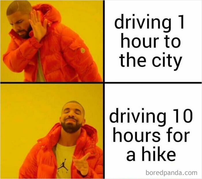 Drake meme preferring long drives for hikes over short city drives, outdoor humor