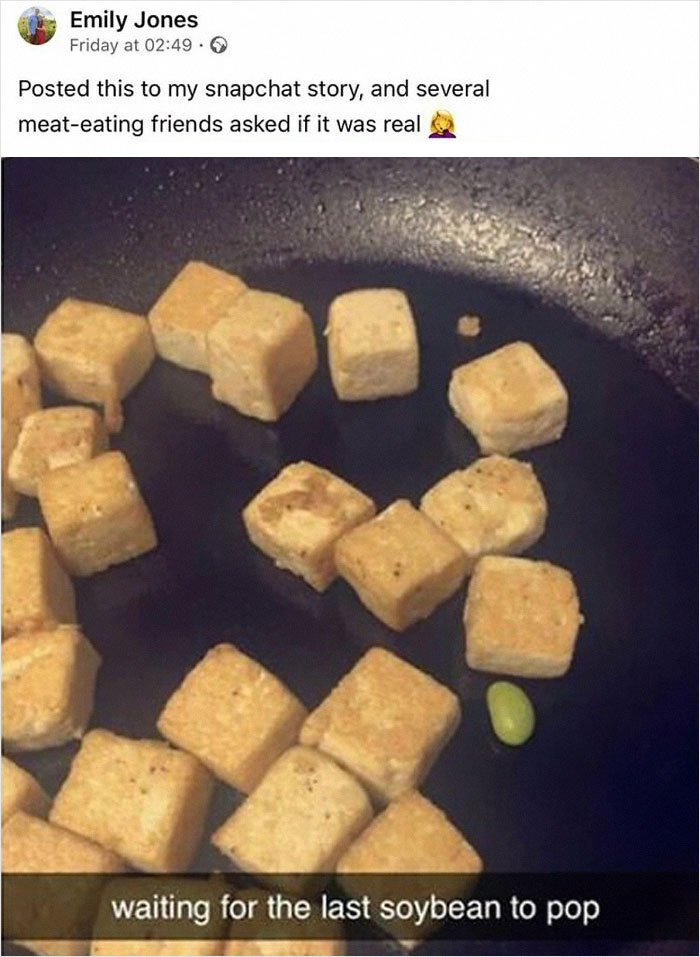A humorous meme for vegans showing tofu cubes and one soybean in a pan, captioned "waiting for the last soybean to pop."