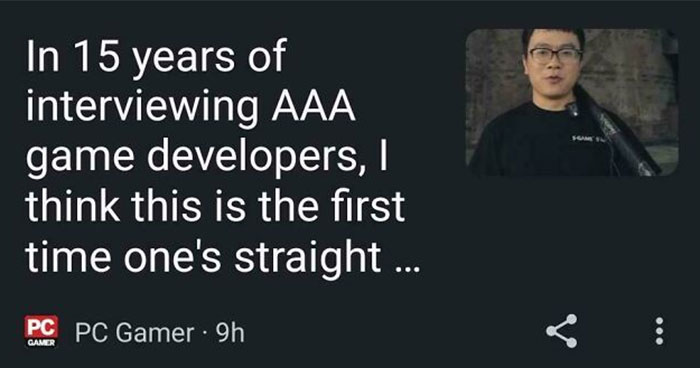 Text preview of a PC Gamer article: "In 15 years of interviewing AAA game developers, I think this is the first time one's straight..." This is an example of premature truncation.