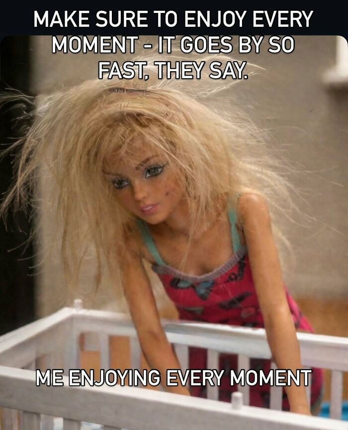 Funny mom meme with messy doll showing motherhood reality and enjoying every moment