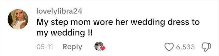 A comment about a stepmom wearing her own wedding dress to a wedding, relating to an offensive MIL dress choice. A comment about a stepmom wearing her own wedding dress to a wedding, relating to an offensive MIL dress choice.