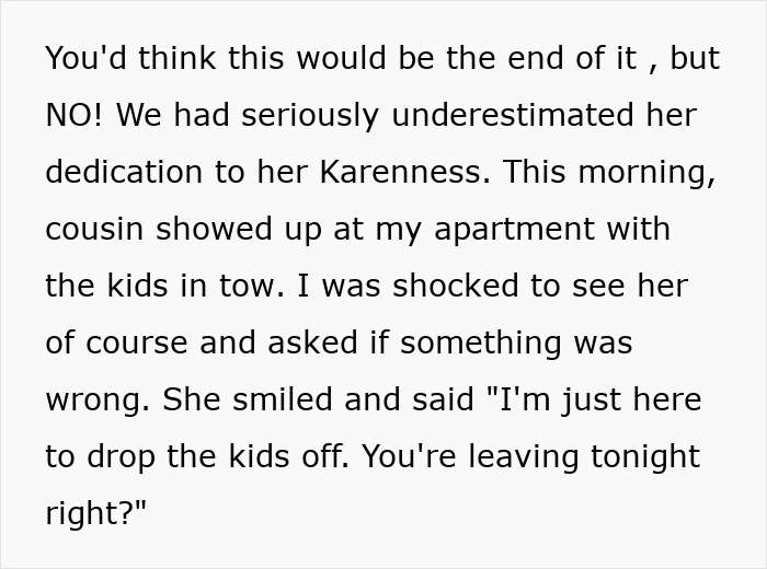 Text about woman dealing with BF's cousin's entitlement and kids dropped off Text about woman dealing with BF's cousin's entitlement and kids dropped off