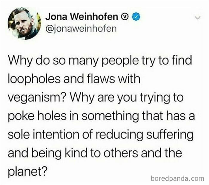 A tweet by Jona Weinhofen asks why people seek flaws in veganism, a movement for reducing suffering and kindness, referencing funny memes.