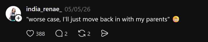 Middle-class person says, Worse case, Ill move back in with my parents, an ignorant thing they say.