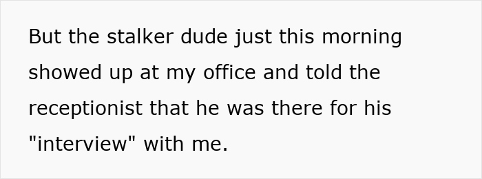 Creepy Dude Refuses To Stop Stalking His Online Date, Gets Fired After She Calls The Cops On Him