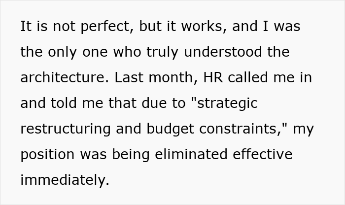 Text: An employee's position was eliminated due to "budget burden" despite them being the only one understanding the system.