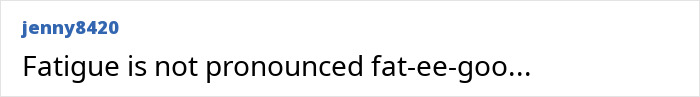 Late realization on correct pronunciation of fatigue