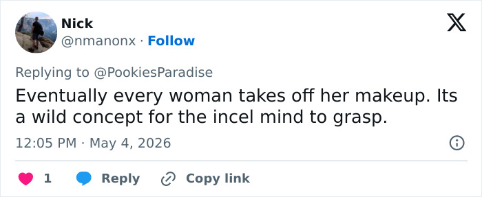 A tweet by Nick, replying to @PookiesParadise, stating, "Eventually every woman takes off her makeup. Its a wild concept for the incel mind to grasp." This relates to the Sabrina Carpenter catfish debate.