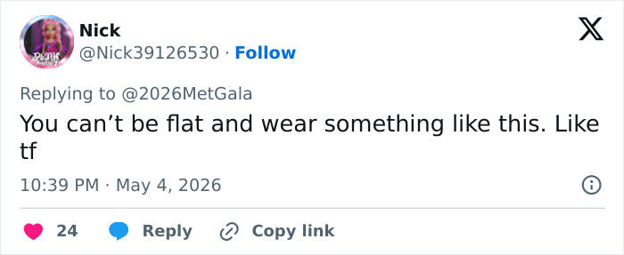 A Twitter comment claiming Met Gala attendees can't be flat. This relates to Irina Shayk male body accusations. A Twitter comment claiming Met Gala attendees can't be flat. This relates to Irina Shayk male body accusations.