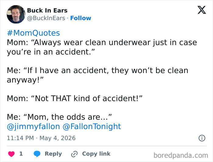 A tweet from @BuckInEars showing a funny conversation about mom quotes and accidents, revealing the ups and downs of motherhood.