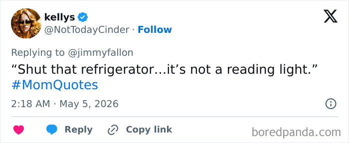 A tweet by kellys says: "Shut that refrigerator...it's not a reading light." This funny Mother’s Day tweet shows the ups and downs of motherhood.