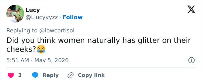 A tweet from Lucy asking if people think women naturally have glitter on their cheeks, relating to Sabrina Carpenter's makeup transformation.