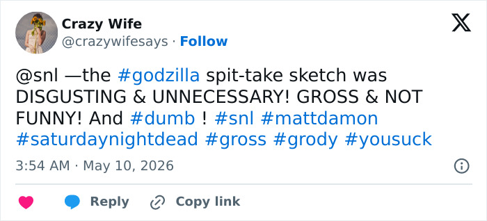 A tweet by Crazy Wife about a Matt Damon SNL sketch, calling it disgusting, gross, and unnecessary.