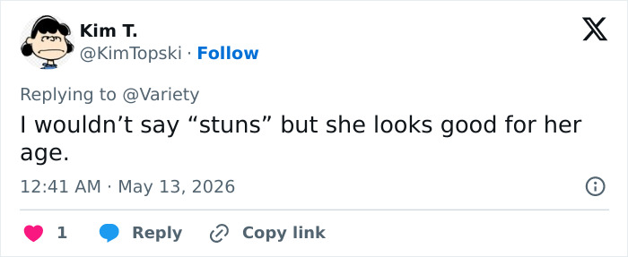 A tweet by Kim T. with a cartoon profile picture saying, I wouldn't say stuns but she looks good for her age. Boomers are stealing the show at Cannes. A tweet by Kim T. with a cartoon profile picture saying, I wouldn't say stuns but she looks good for her age. Boomers are stealing the show at Cannes.