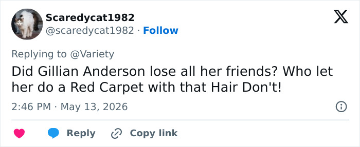 A tweet by @Scaredycat1982 criticizing Gillian Anderson's hair on the red carpet. This relates to Boomers stealing the show at Cannes. A tweet by @Scaredycat1982 criticizing Gillian Anderson's hair on the red carpet. This relates to Boomers stealing the show at Cannes.
