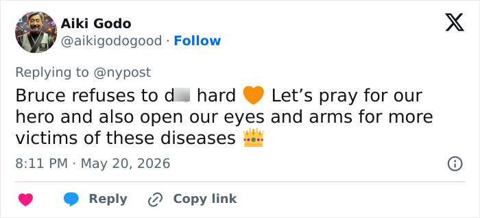 A social media comment from Aiki Godo praying for Bruce Willis amid his devastating dementia battle.