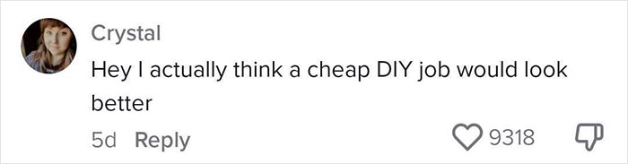A social media comment by Crystal, saying "Hey I actually think a cheap DIY job would look better," relating to a bad contractor experience.