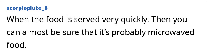 Restaurant red flags microwaved food served very quickly
