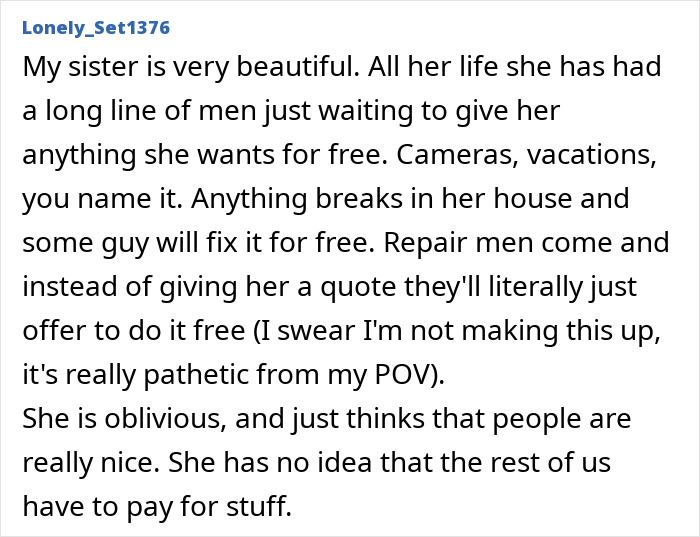 Story of sister benefiting from pretty privilege with free gifts and services from men