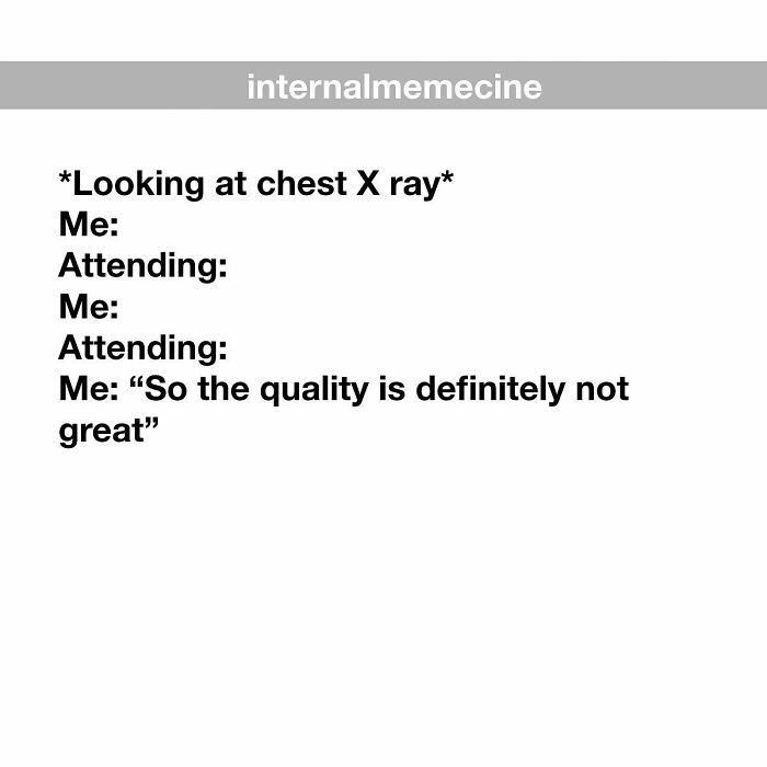 A medical meme showing a conversation about a chest X-ray quality. Relatable for doctors, nurses, and medical professionals.