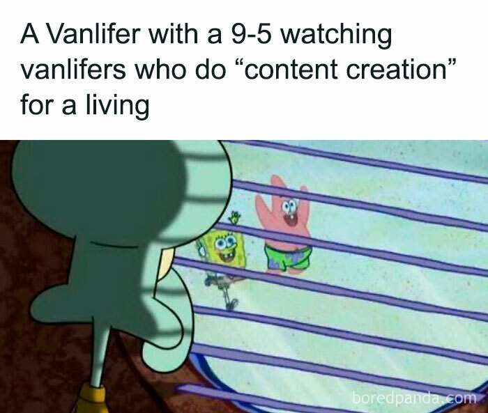 Squidward looking out a window at SpongeBob and Patrick playing, representing a 9-5 vanlifer watching content creators. #vanlife #memes #homelessness