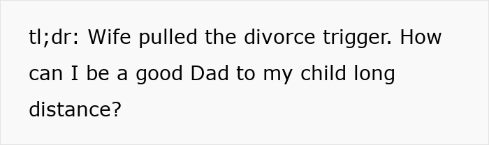 Wife initiates divorce and father asks about parenting long distance Wife initiates divorce and father asks about parenting long distance
