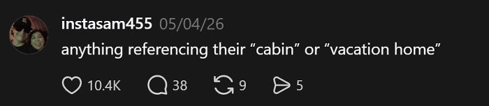 Screenshot of an ignorant thing middle-class people say: anything referencing their cabin or vacation home.