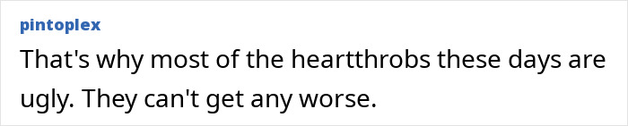 Text comment about heartthrobs becoming ugly with aging