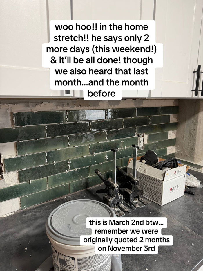 A kitchen remodel with green subway tile being installed, showing the expensive contractor's slow progress.
