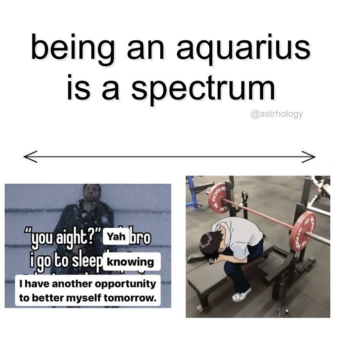 An astrology meme showing the spectrum of being an Aquarius, with funny examples of their mindset. Relatable humor for zodiac signs.