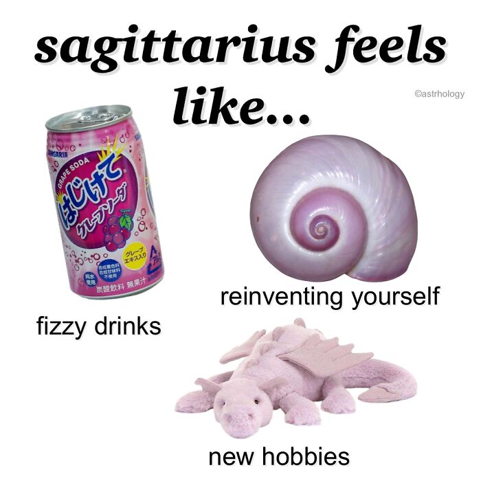 A relatable and funny astrology meme for Sagittarius, featuring fizzy drinks, reinventing yourself, and new hobbies.