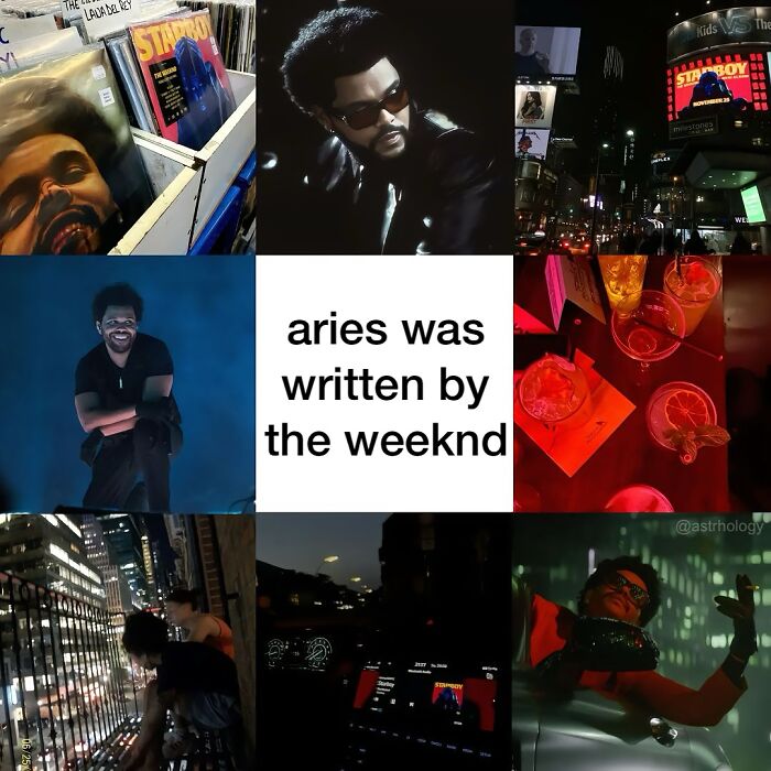 A collage of The Weeknd images and a funny astrology meme text: "Aries was written by The Weeknd". Relatable astrology memes.