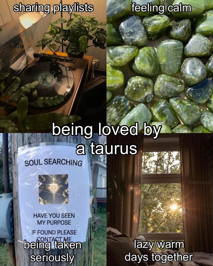 A four-panel astrology meme about being loved by a Taurus: sharing playlists, feeling calm, being taken seriously, lazy warm days together. Relatable and funny astrology memes.