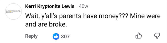 Comment about parents being broke with no inheritance Comment about parents being broke with no inheritance