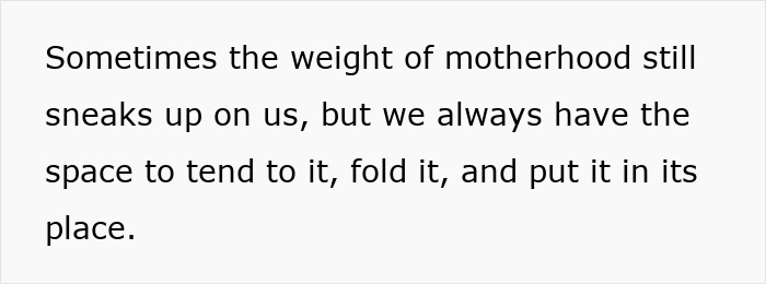 Mothers manage the weight of motherhood with space to tend and fold it Mothers manage the weight of motherhood with space to tend and fold it