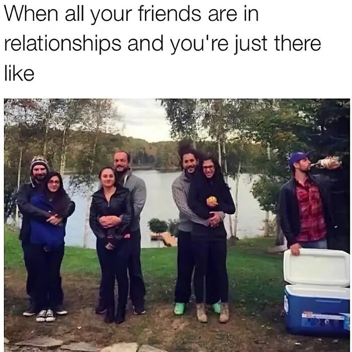 Relatable meme about being single while all friends are in relationships