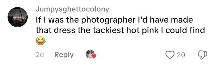 A comment about a photographer wanting to make a MIL's wedding dress a tacky hot pink. A comment about a photographer wanting to make a MIL's wedding dress a tacky hot pink.