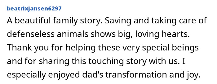 Comment praising family story of saving defenseless animals and dad's joy