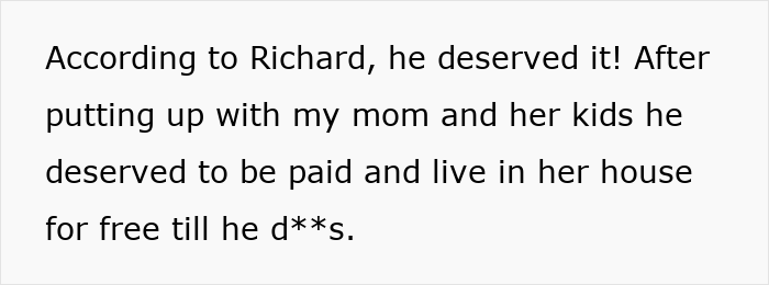 Richard claims he deserves estate money for enduring wife and kids Richard claims he deserves estate money for enduring wife and kids