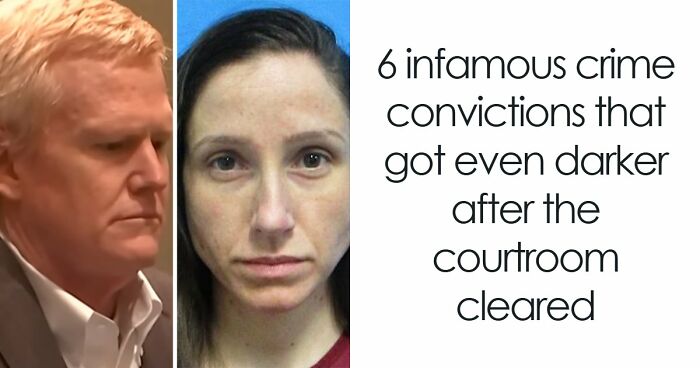6 Infamous Crime Convictions That Got Even Darker After The Courtroom Cleared