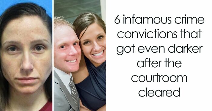 6 Infamous Crime Convictions That Got Even Darker After The Courtroom Cleared