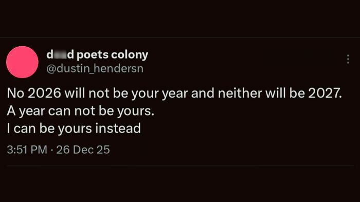 Dark poetic tweet about years 2026 and 2027 not being yours in unhinged posts