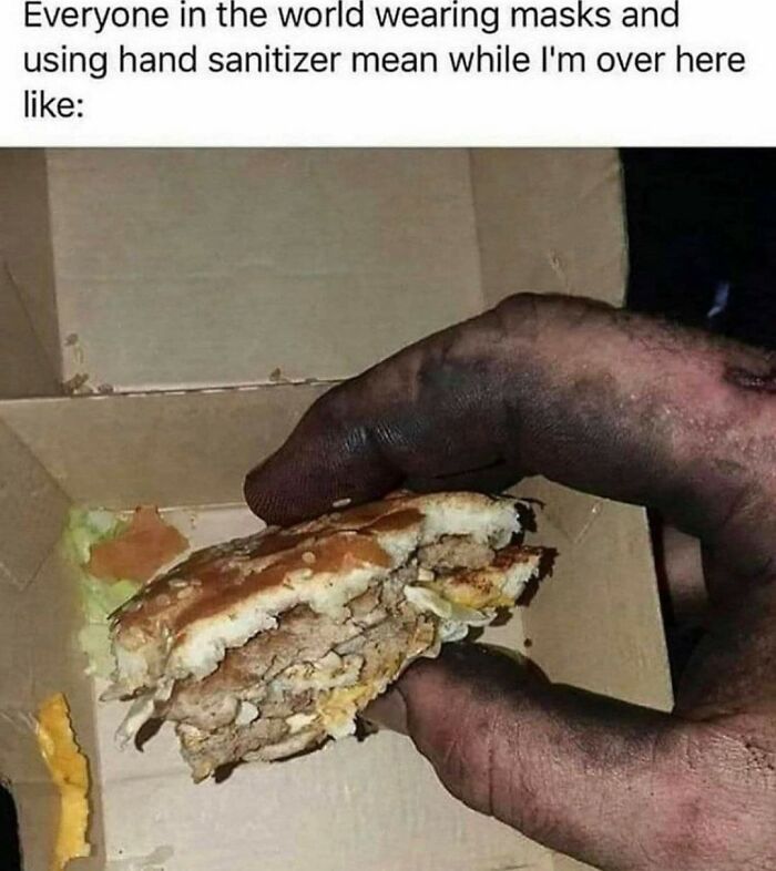 Dirty hand holding half-eaten burger pandemic humor meme